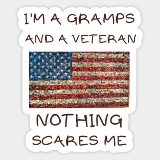 I'm a gramps and a veteran nothing scares me Sticker